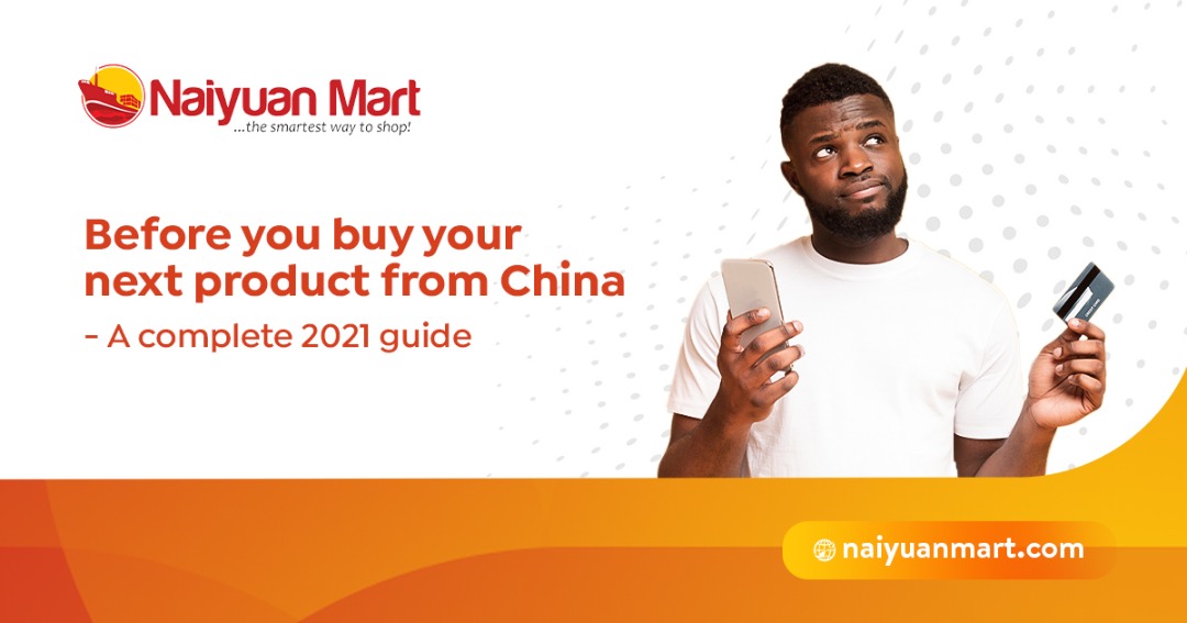 Before you buy your next product from China-A complete 2021 guide