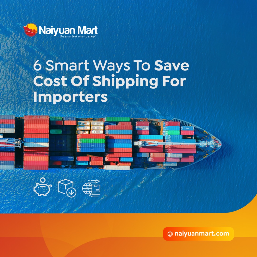 6 Smart Ways To Save Cost Of Shipping For Importers