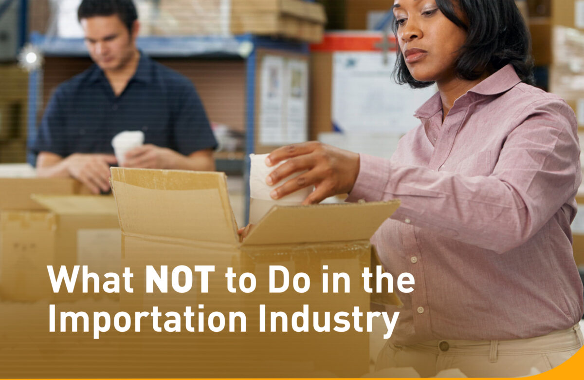 What NOT to Do in the Importation Industry